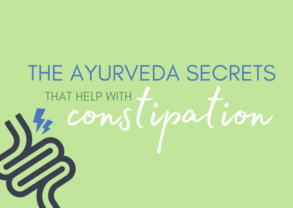 the Ayurveda secrets that Help with Constipation Ayurveda for Beginners