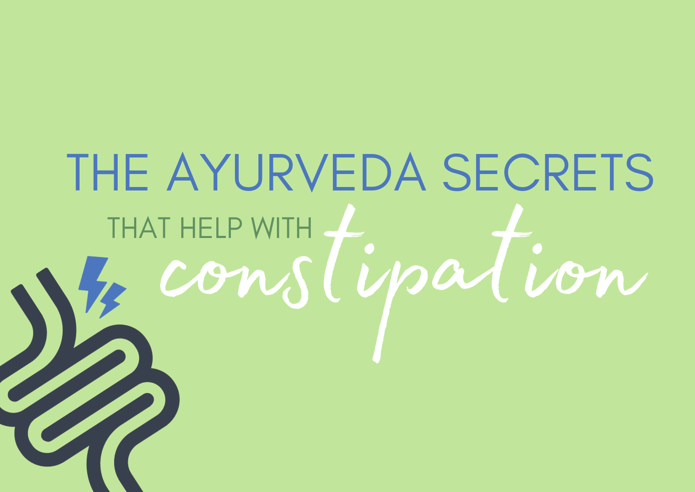 the Ayurveda secrets that Help with Constipation Ayurveda for Beginners
